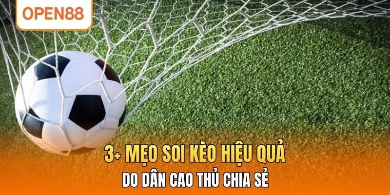 3+ Mẹo soi kèo hiệu quả do dân cao thủ chia sẻ 